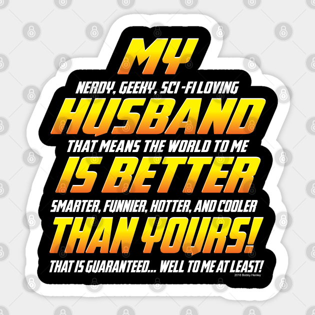 My husband is better than yours Sticker by Illustratorator